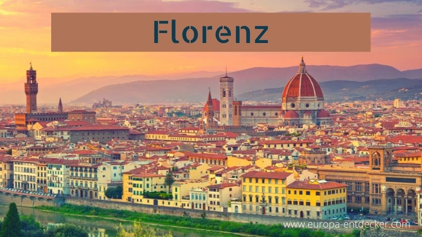 Florenz ist für uns eine der schönsten Städte Italiens.