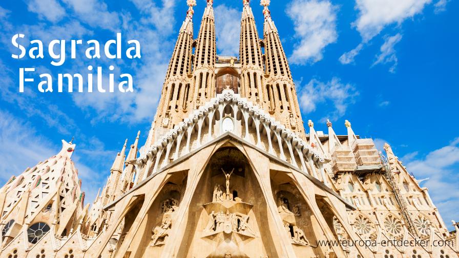 Sagrada Familia Top Sehenswürdigkeit in Spanien